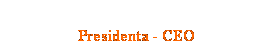 Text Box: LIZETTE OVIEDO DE TIRADO Presidenta - CEO
